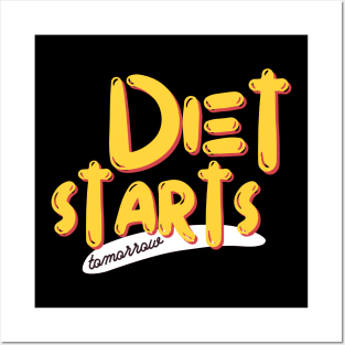 Diet starts tomorrow funny Posters and Art